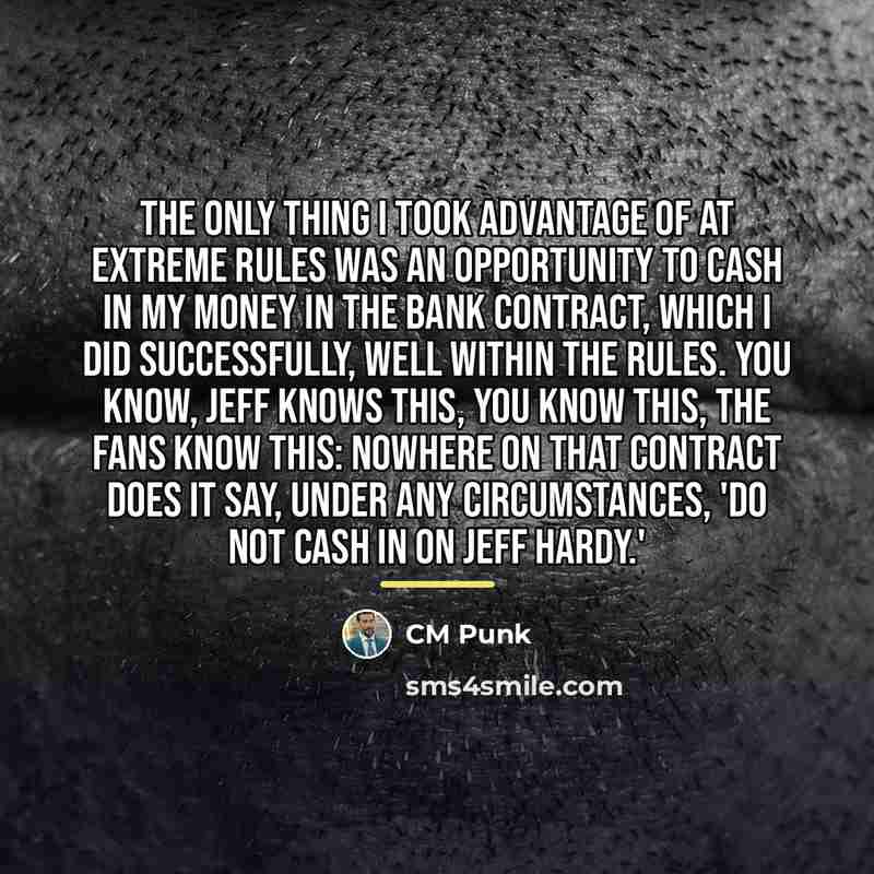 “The only thing I took advantage of at Extreme Rules…” quote by CM Punk