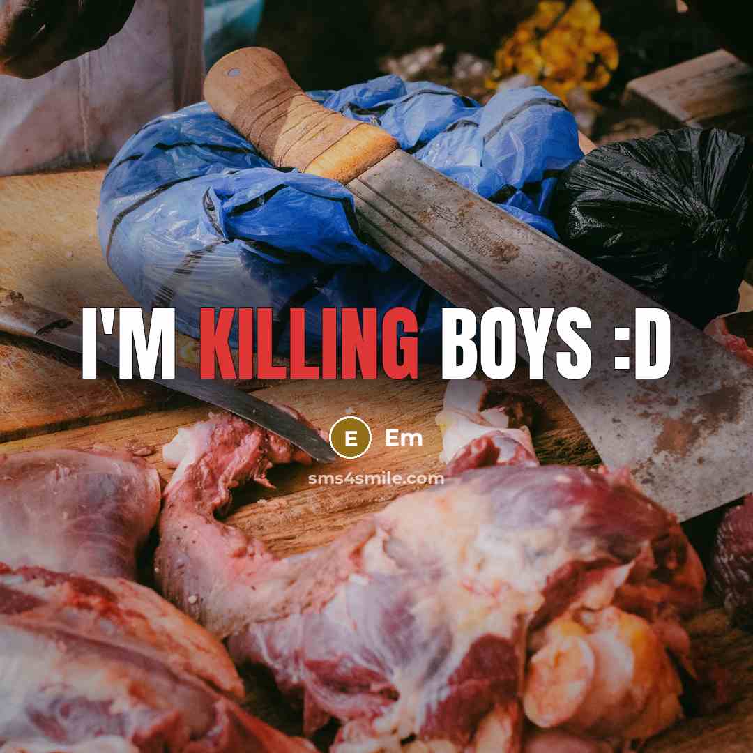 “I'm Killing boys :D” quote by Em