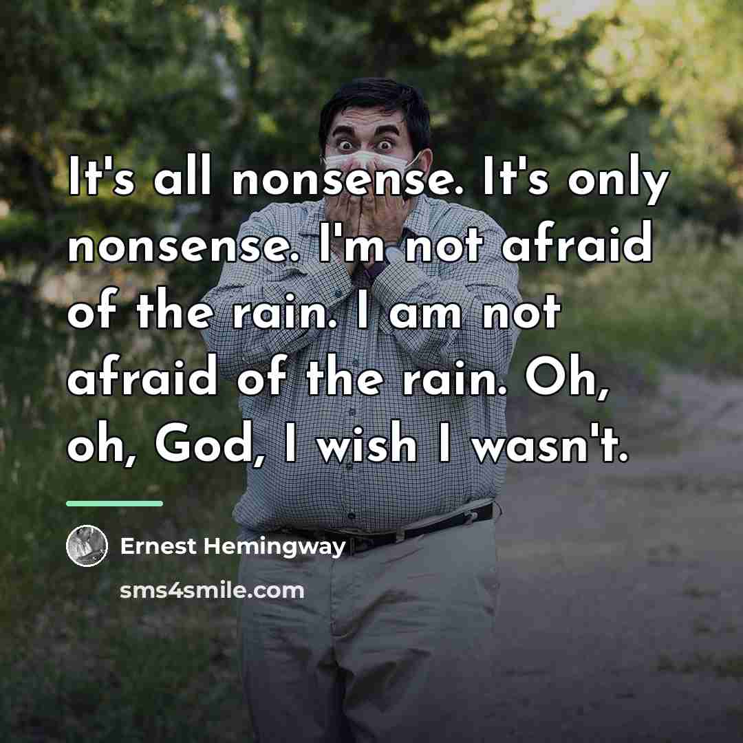 “It's all nonsense. It's only nonsense. I'm not afraid of…” quote by Ernest Hemingway