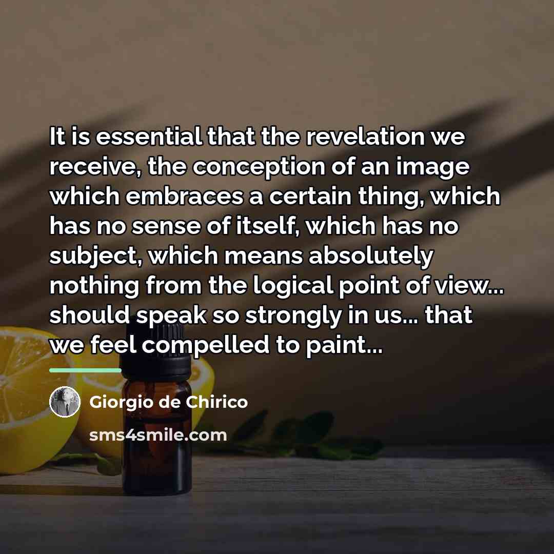 “It is essential that the revelation we receive, the conception…” quote by Giorgio de Chirico