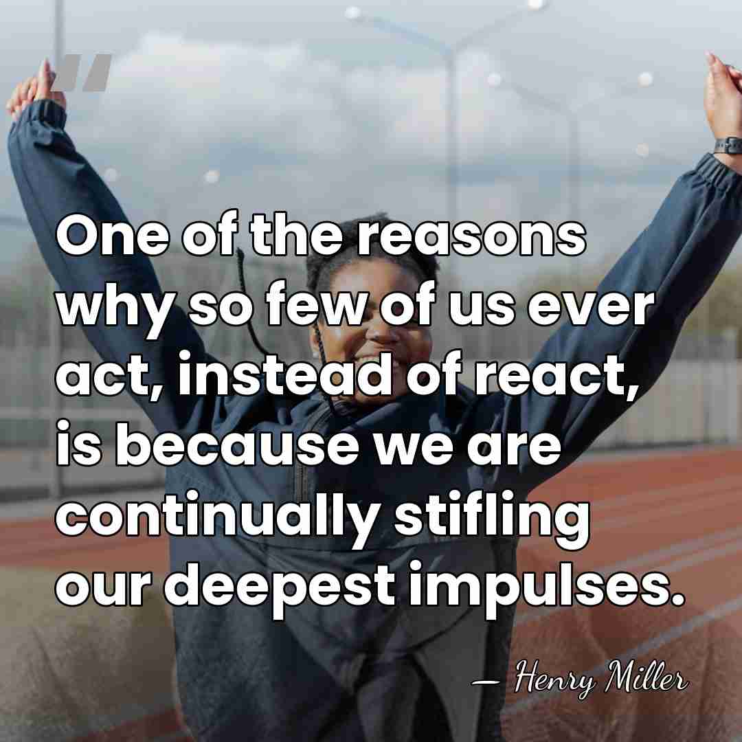 One of the reasons why so few of us ever act, instead&hellip; - Henry Miller