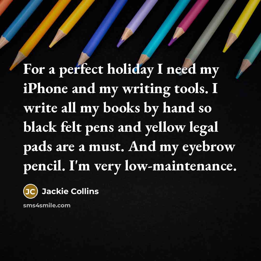 “For a perfect holiday I need my iPhone and my…” quote by Jackie Collins