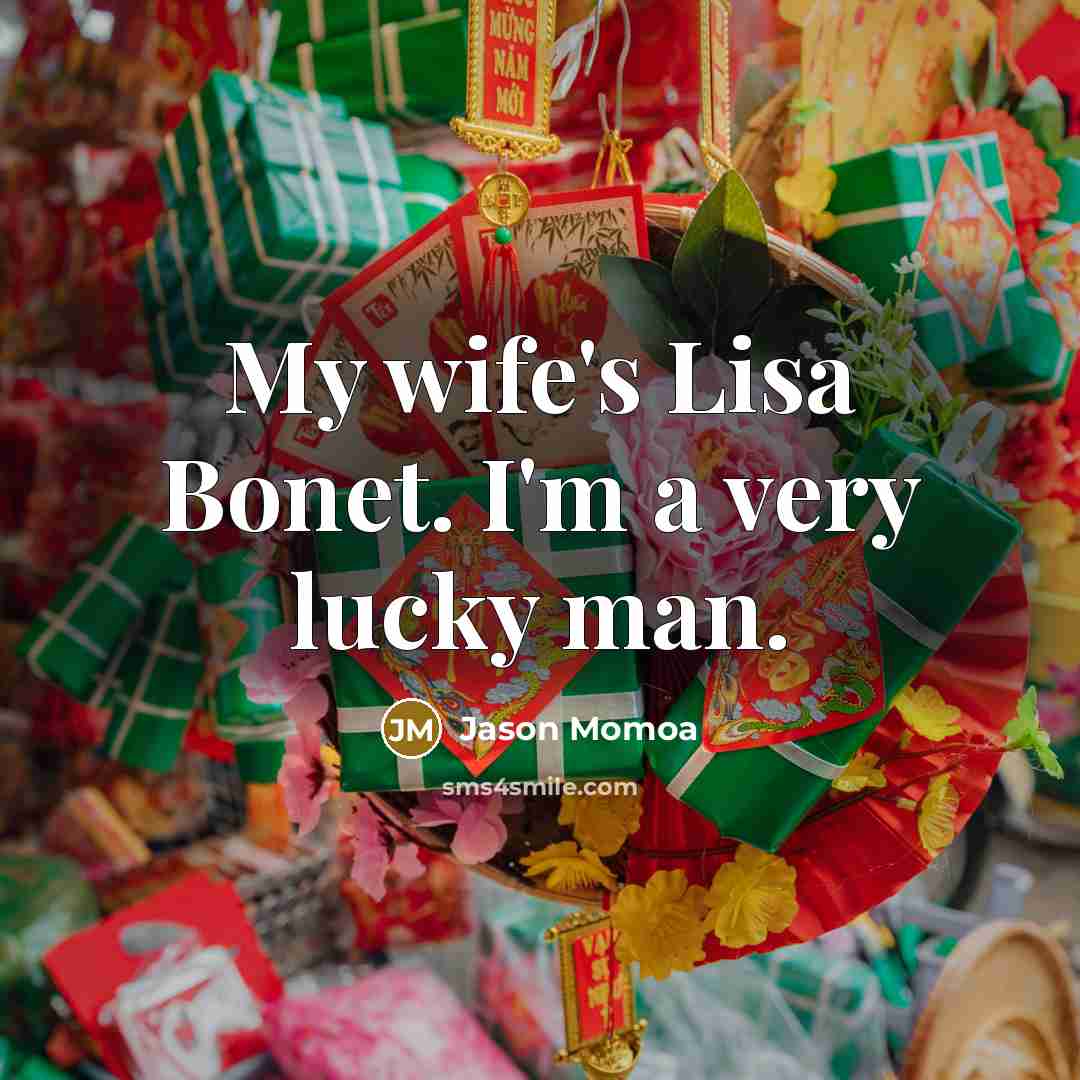 “My wife's Lisa Bonet. I'm a very lucky man.…” quote by Jason Momoa