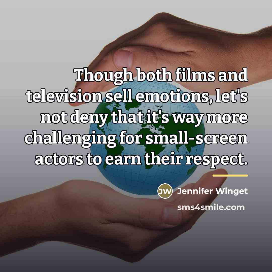 “Though both films and television sell emotions, let's not deny…” quote by Jennifer Winget