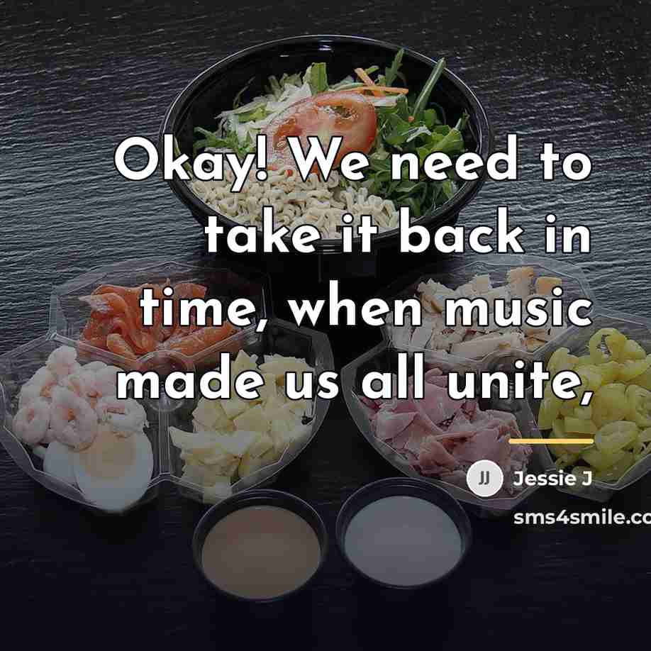 “Okay! We need to take it back in time, when…” quote by Jessie J