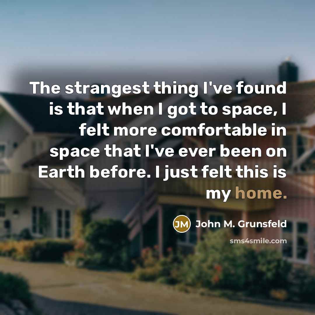 “The strangest thing I've found is that when I got…” quote by John M. Grunsfeld