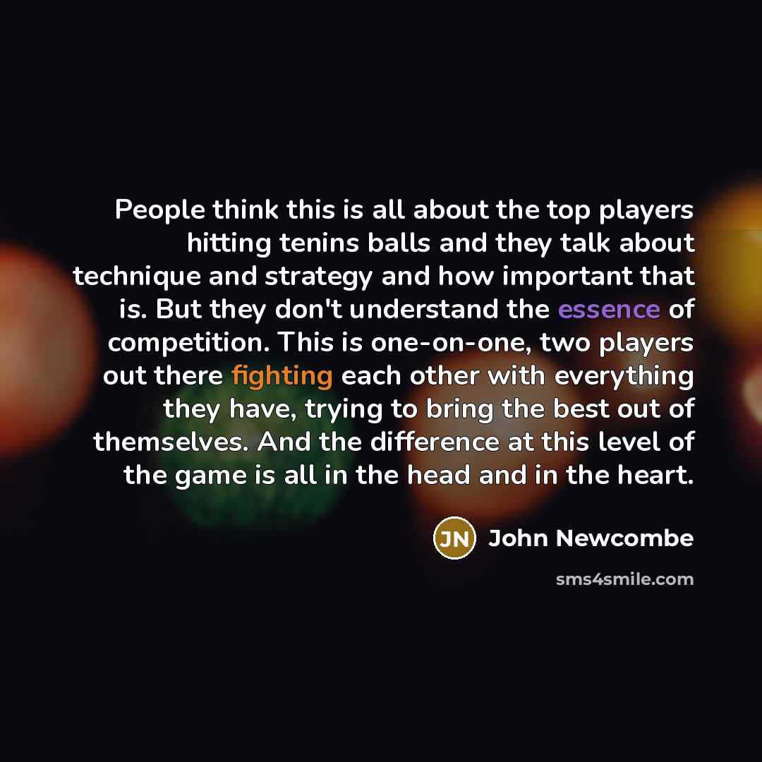 “People think this is all about the top players hitting…” quote by John Newcombe