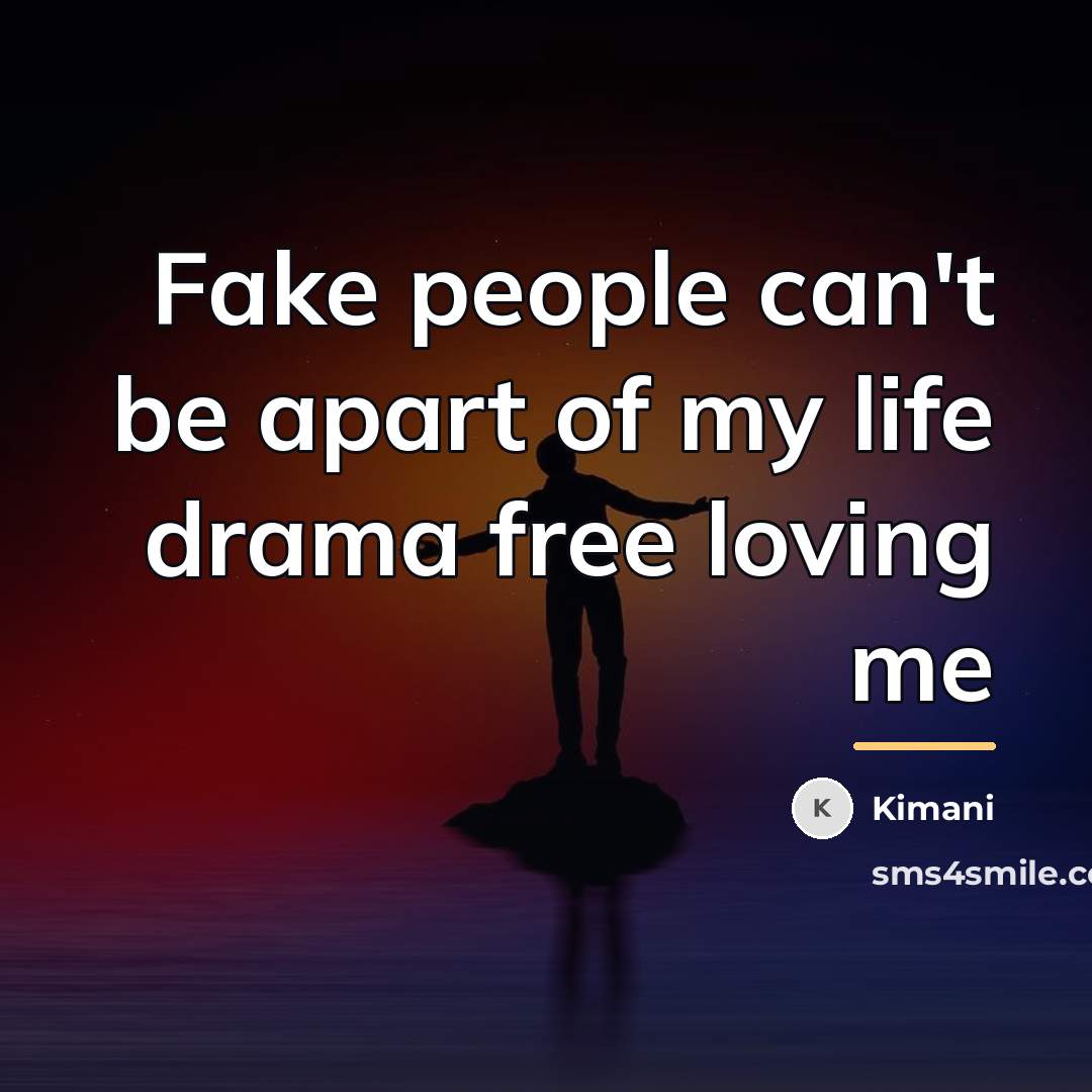 “Fake people can't be apart of my life drama free…” quote by Kimani