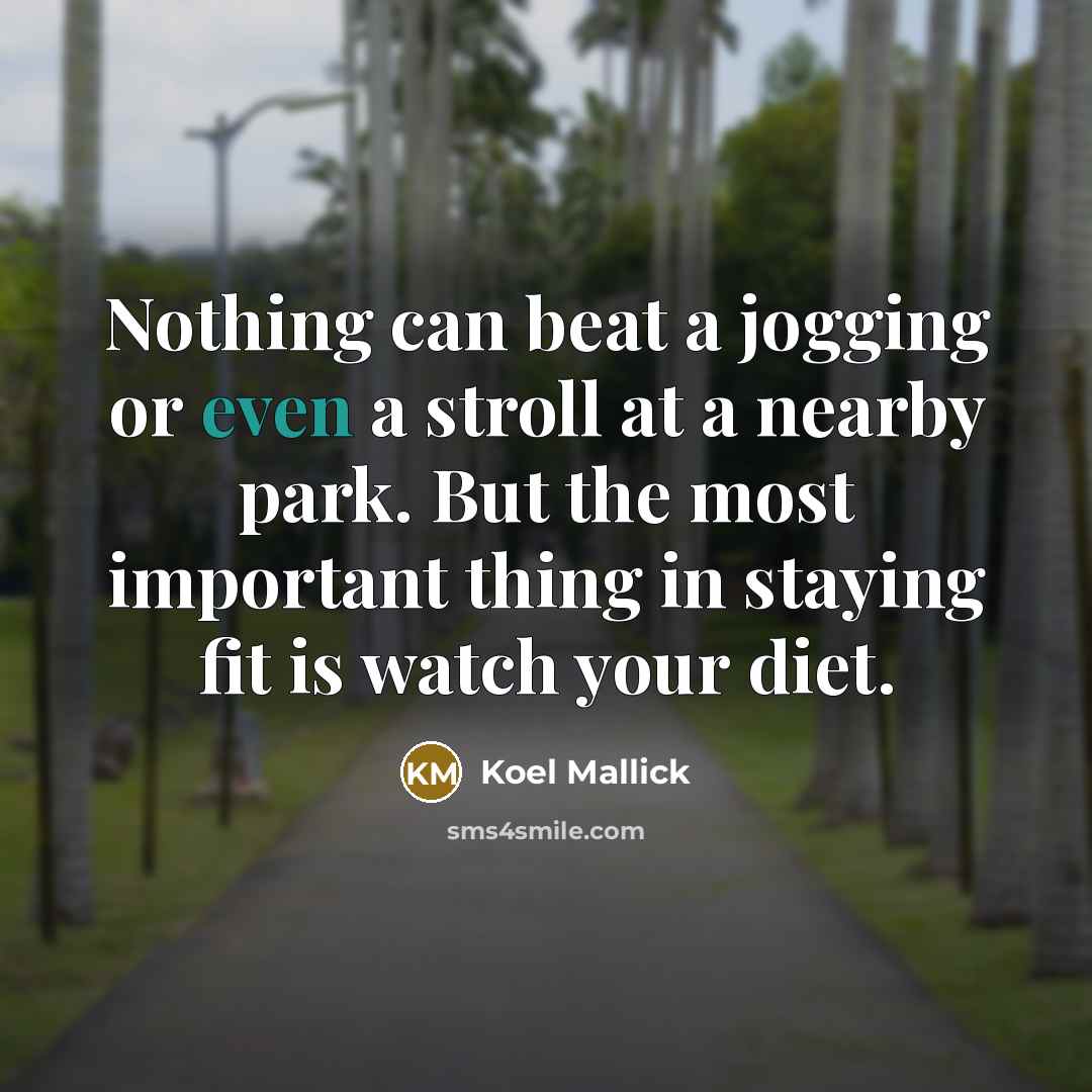 “Nothing can beat a jogging or even a stroll at…” quote by Koel Mallick