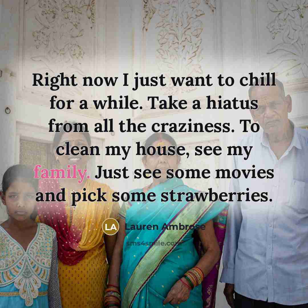 “Right now I just want to chill for a while.…” quote by Lauren Ambrose