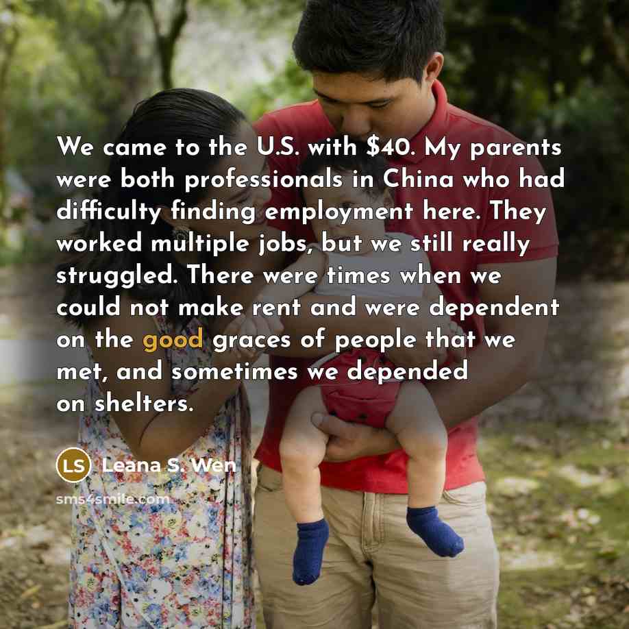“We came to the U.S. with $40. My parents were…” quote by Leana S. Wen