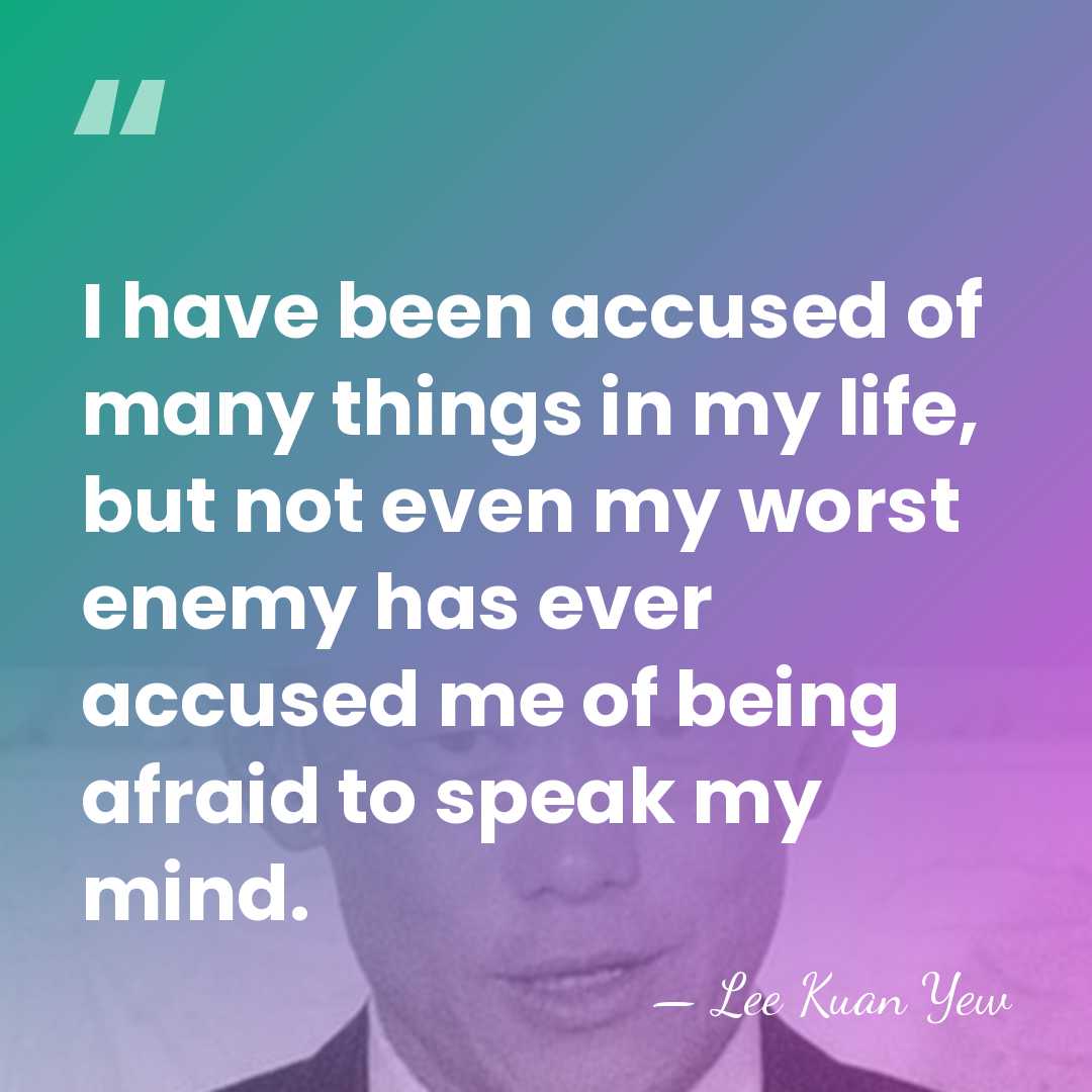 I have been accused of many things in my life, but not&hellip; - Lee Kuan Yew