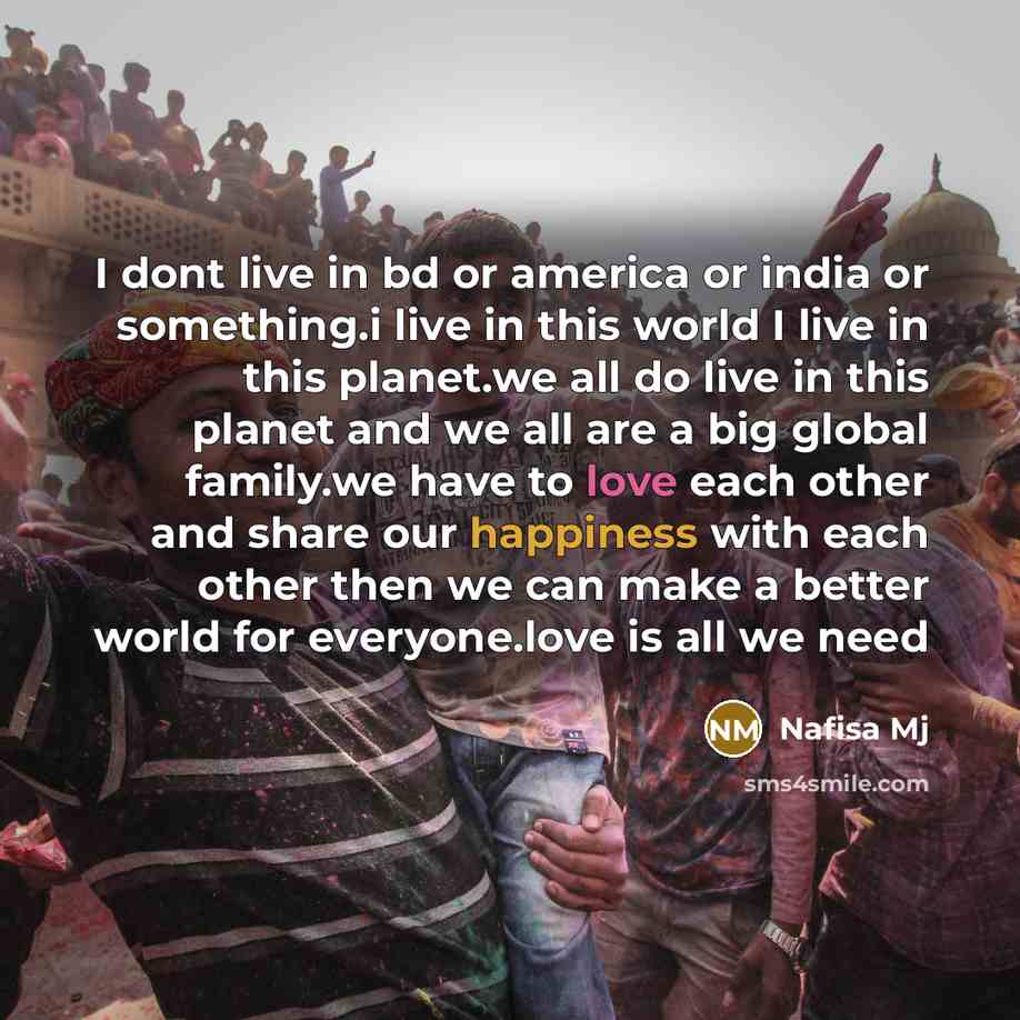 “I dont live in bd or america or india or…” quote by Nafisa Mj