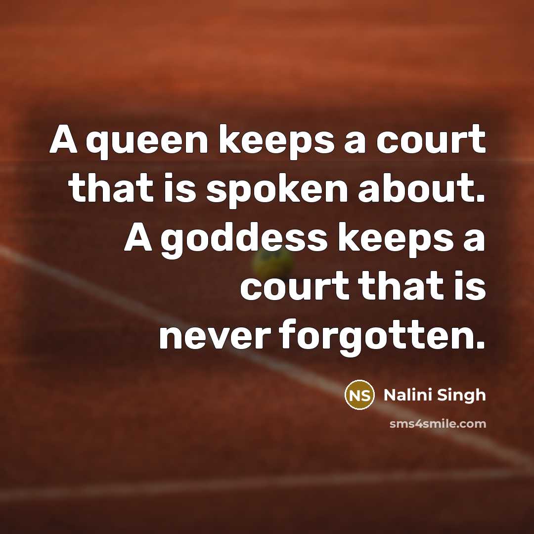 “A queen keeps a court that is spoken about. A…” quote by Nalini Singh