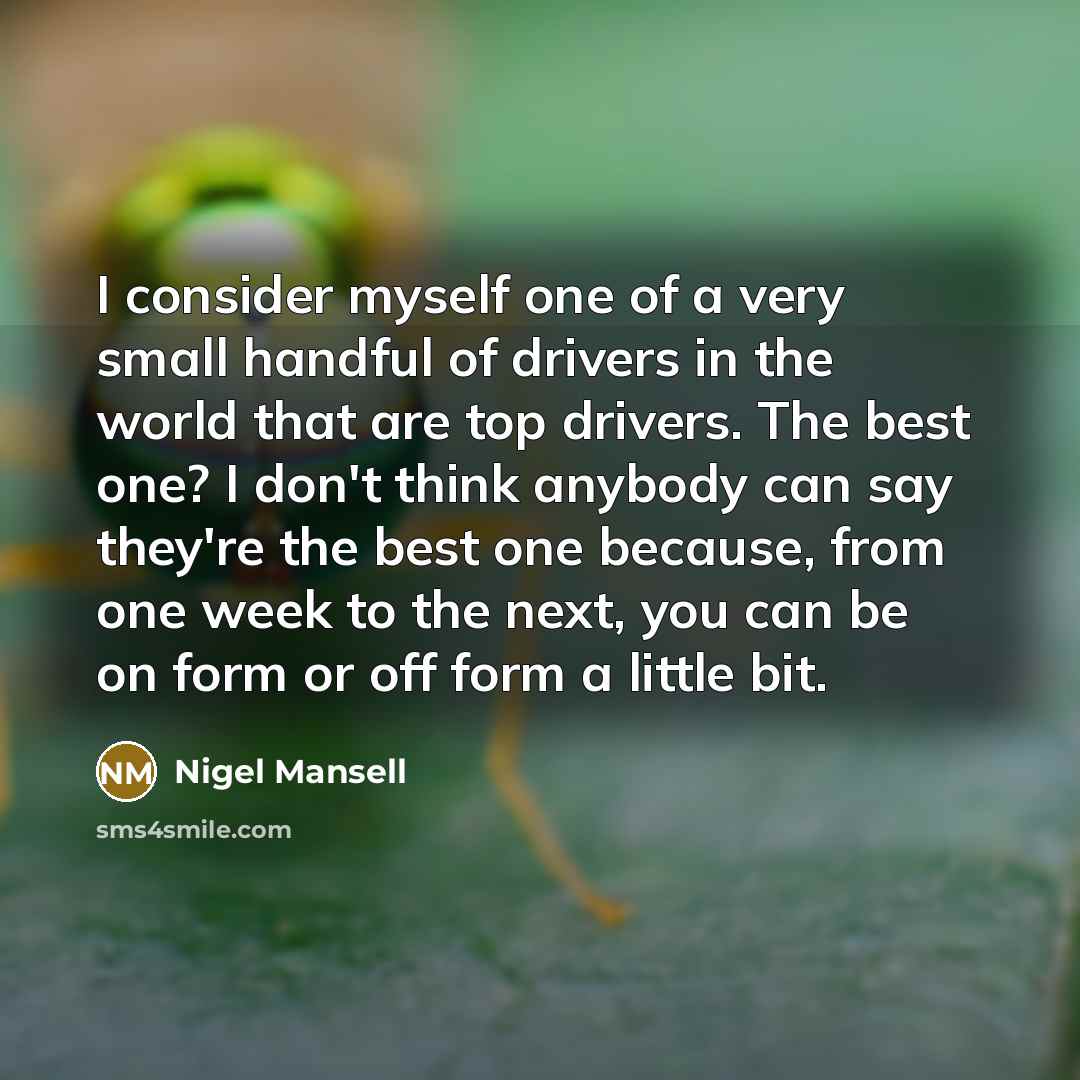 “I consider myself one of a very small handful of…” quote by Nigel Mansell