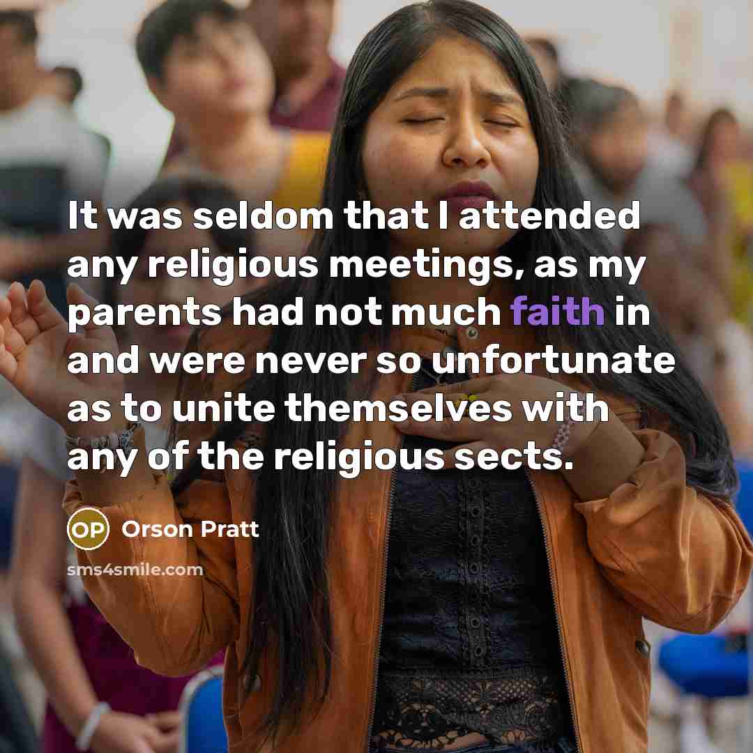 “It was seldom that I attended any religious meetings, as…” quote by Orson Pratt