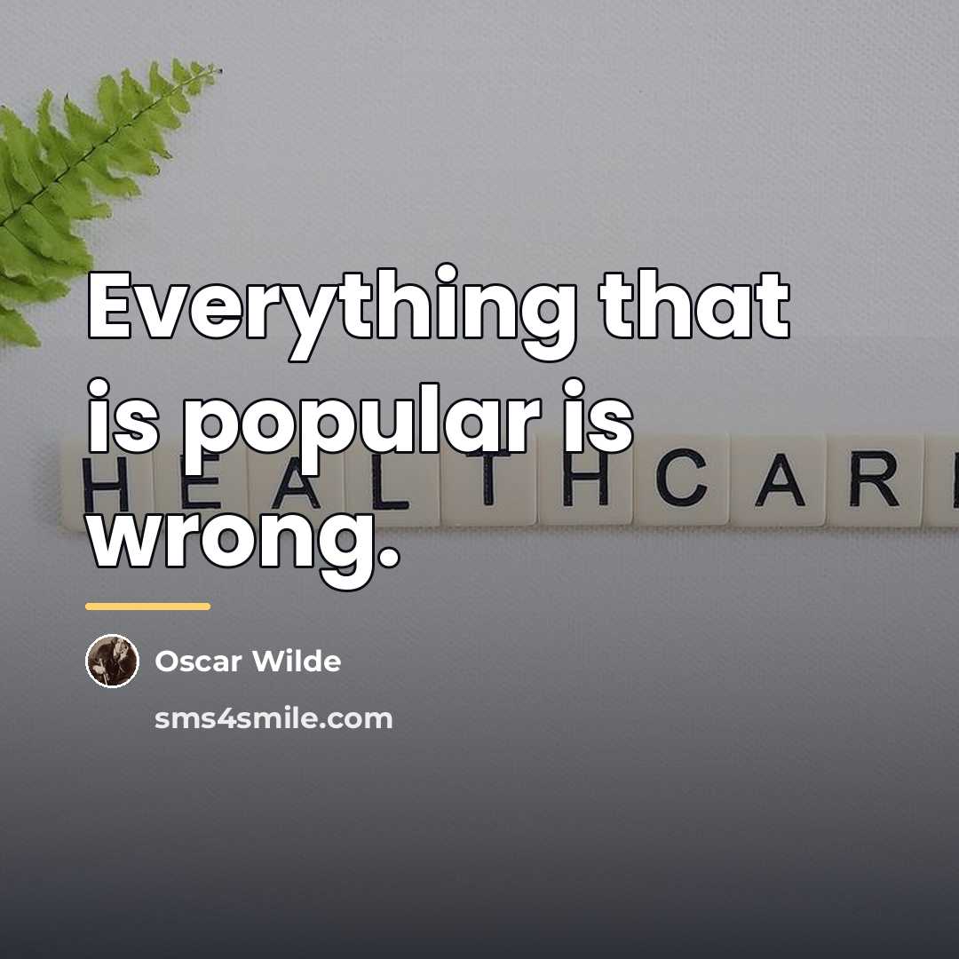“Everything that is popular is wrong.…” quote by Oscar Wilde