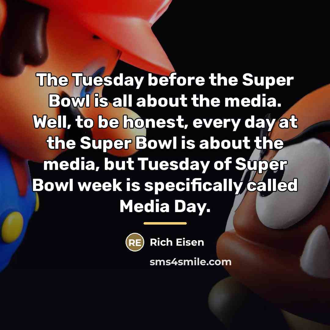 “The Tuesday before the Super Bowl is all about the…” quote by Rich Eisen