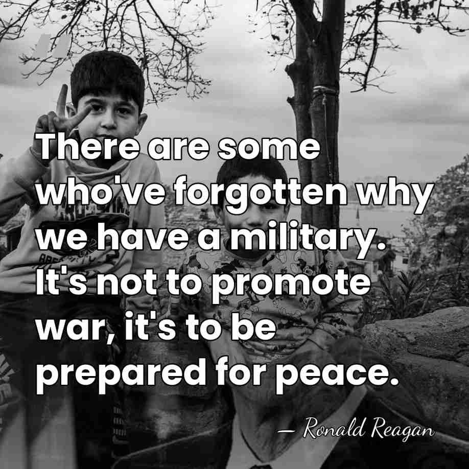 There are some who've forgotten why we have a military. It's not&hellip; - Ronald Reagan