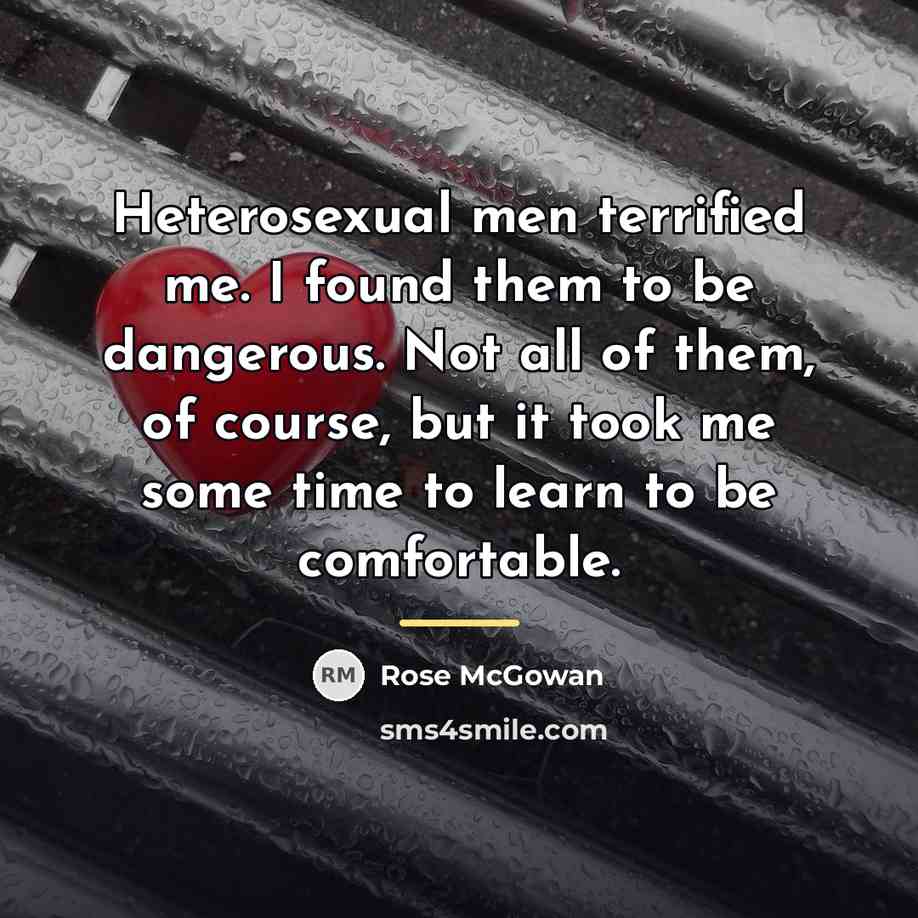 “Heterosexual men terrified me. I found them to be dangerous.…” quote by Rose McGowan
