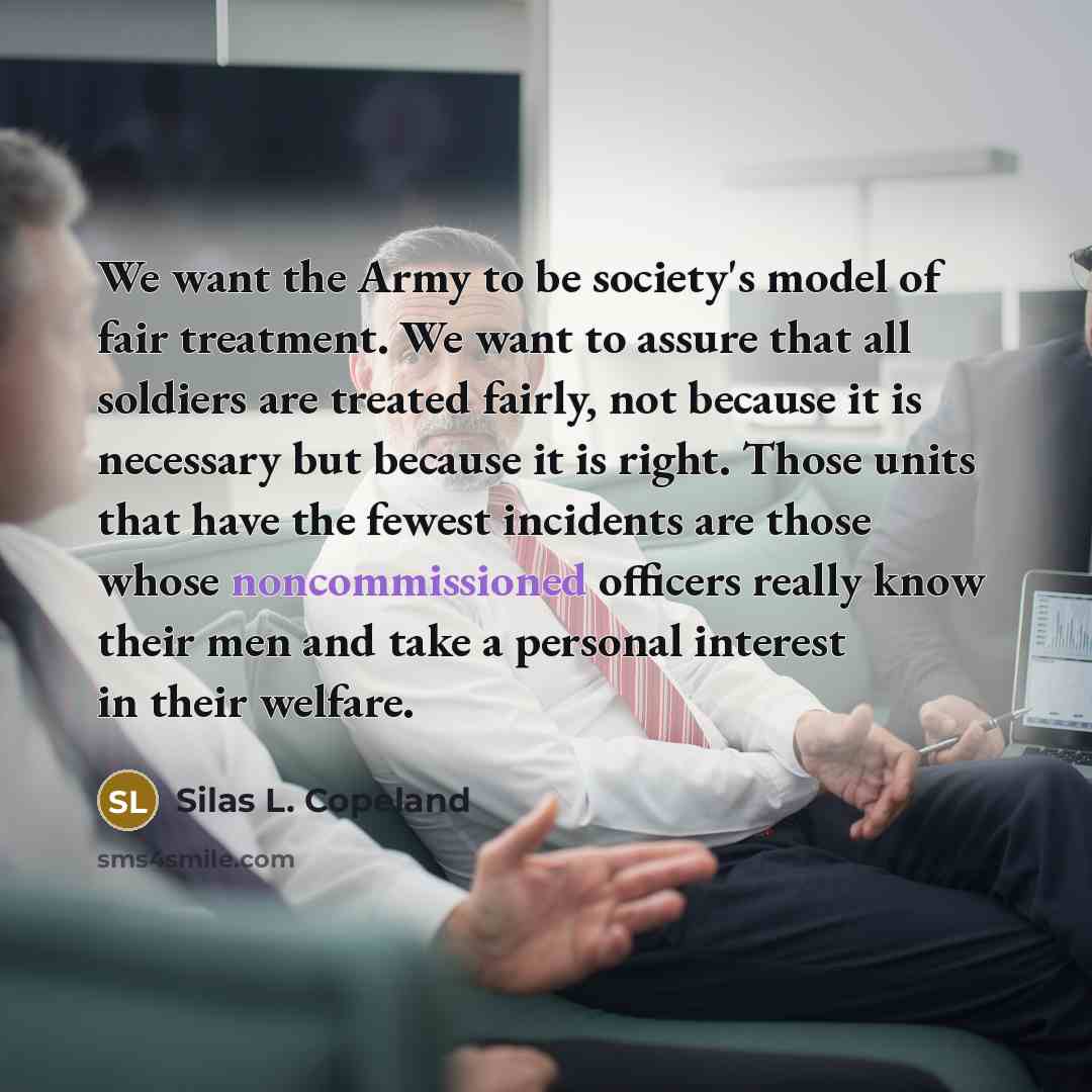 “We want the Army to be society's model of fair…” quote by Silas L. Copeland