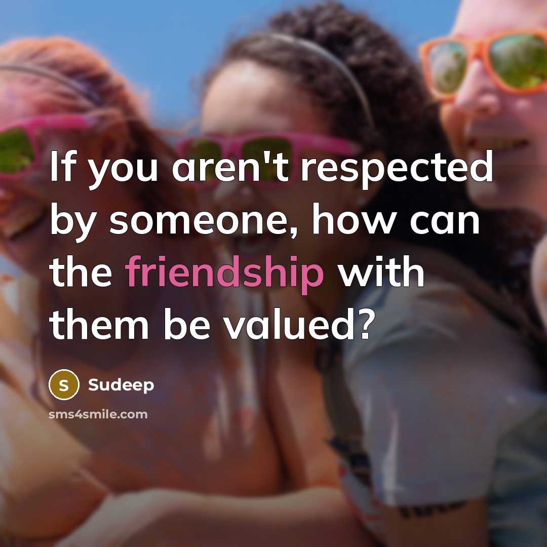 “If you aren't respected by someone, how can the friendship…” quote by Sudeep