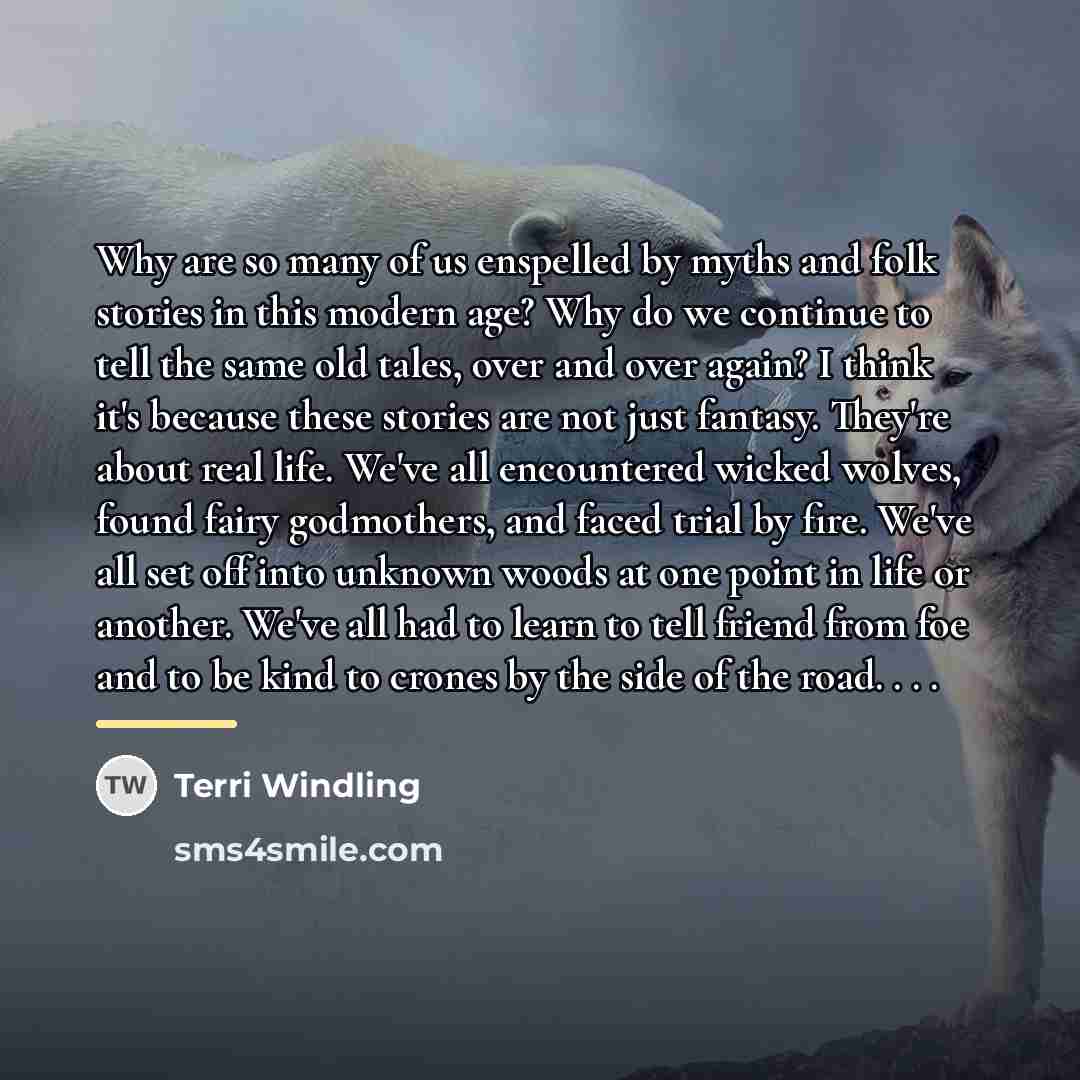 “Why are so many of us enspelled by myths and…” quote by Terri Windling