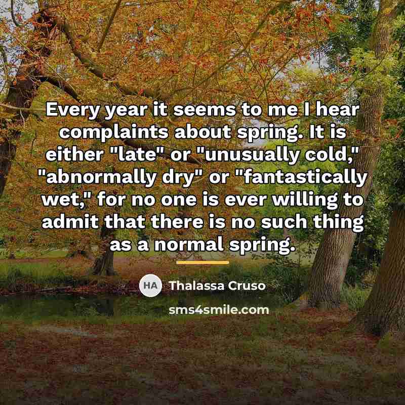 “Every year it seems to me I hear complaints about…” quote by Thalassa Cruso