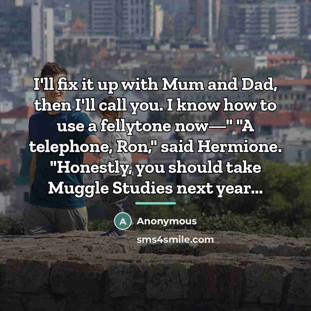 “I'll fix it up with Mum and Dad, then I'll…” quote by Anonymous