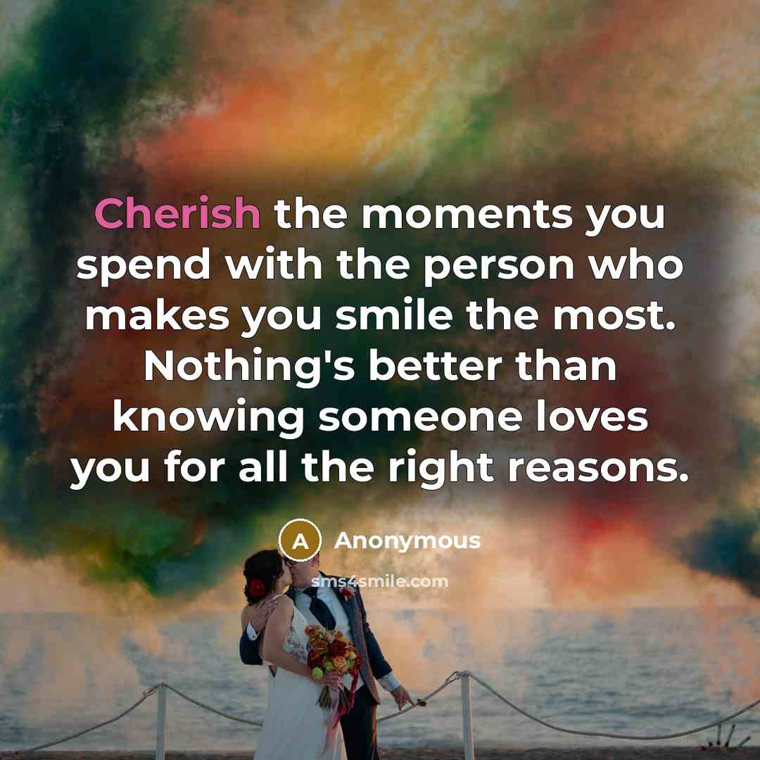 “Cherish the moments you spend with the person who makes…” quote by Anonymous
