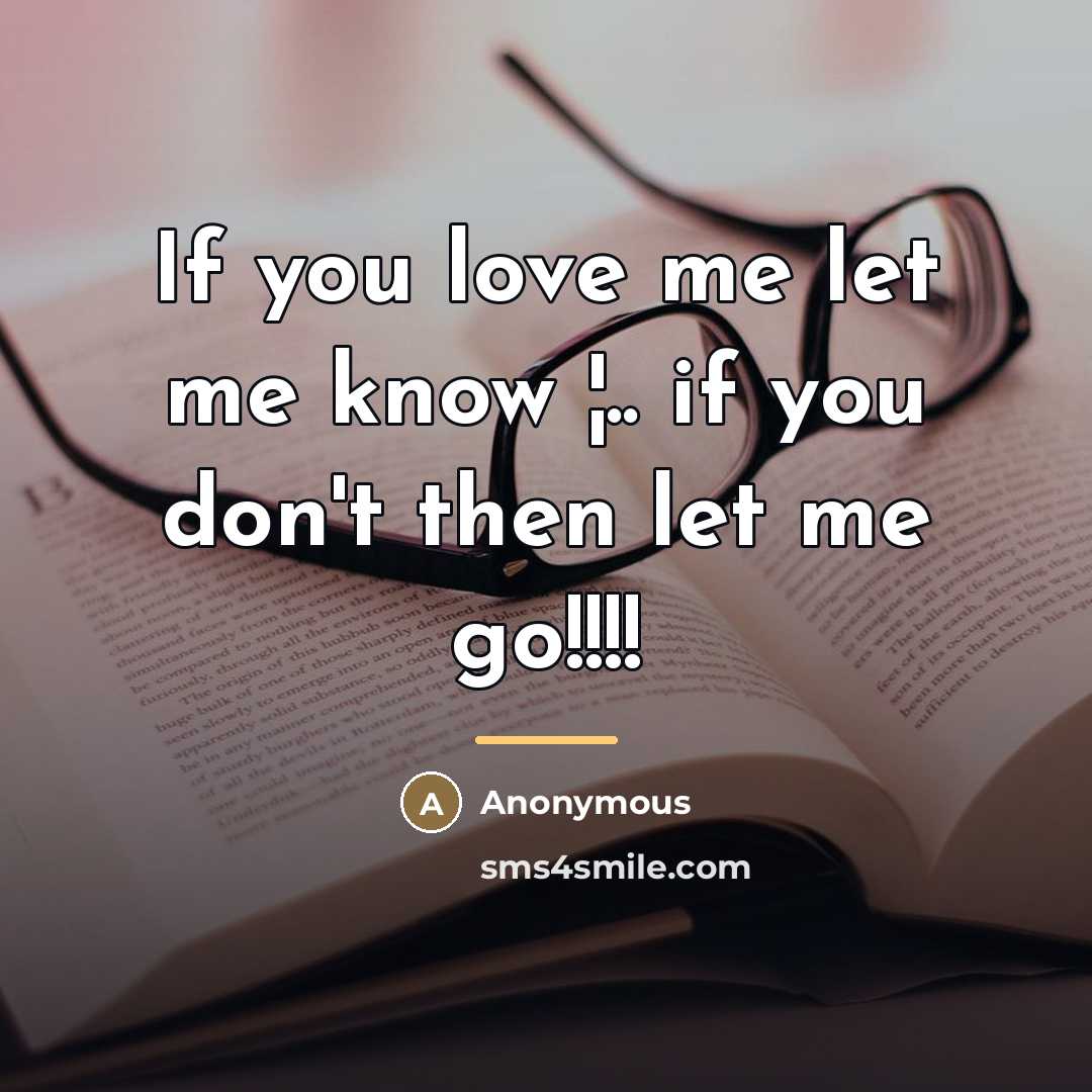 “If you love me let me know ¦.. if you…” quote by Anonymous