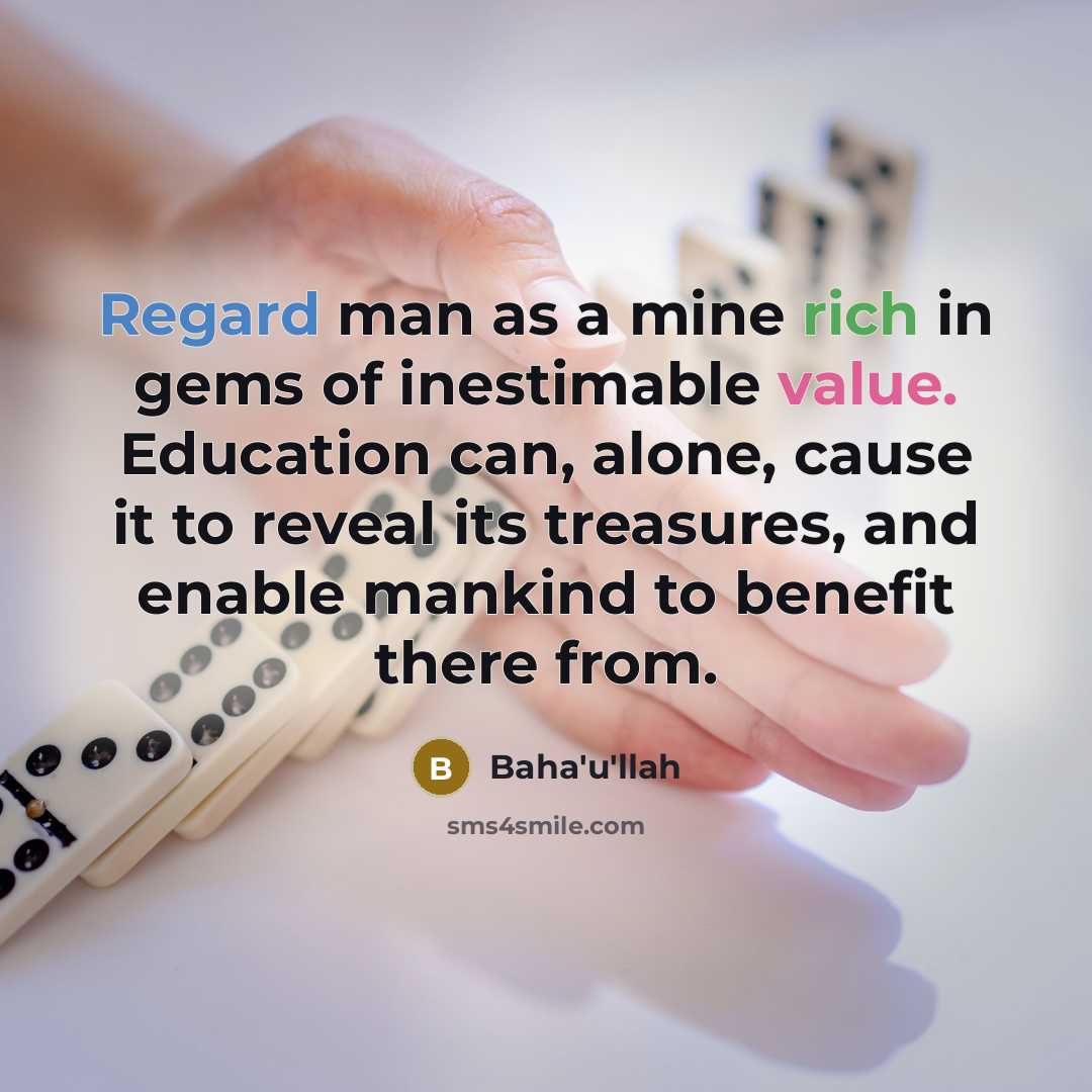 “Regard man as a mine rich in gems of inestimable…” quote by Bahá'u'lláh