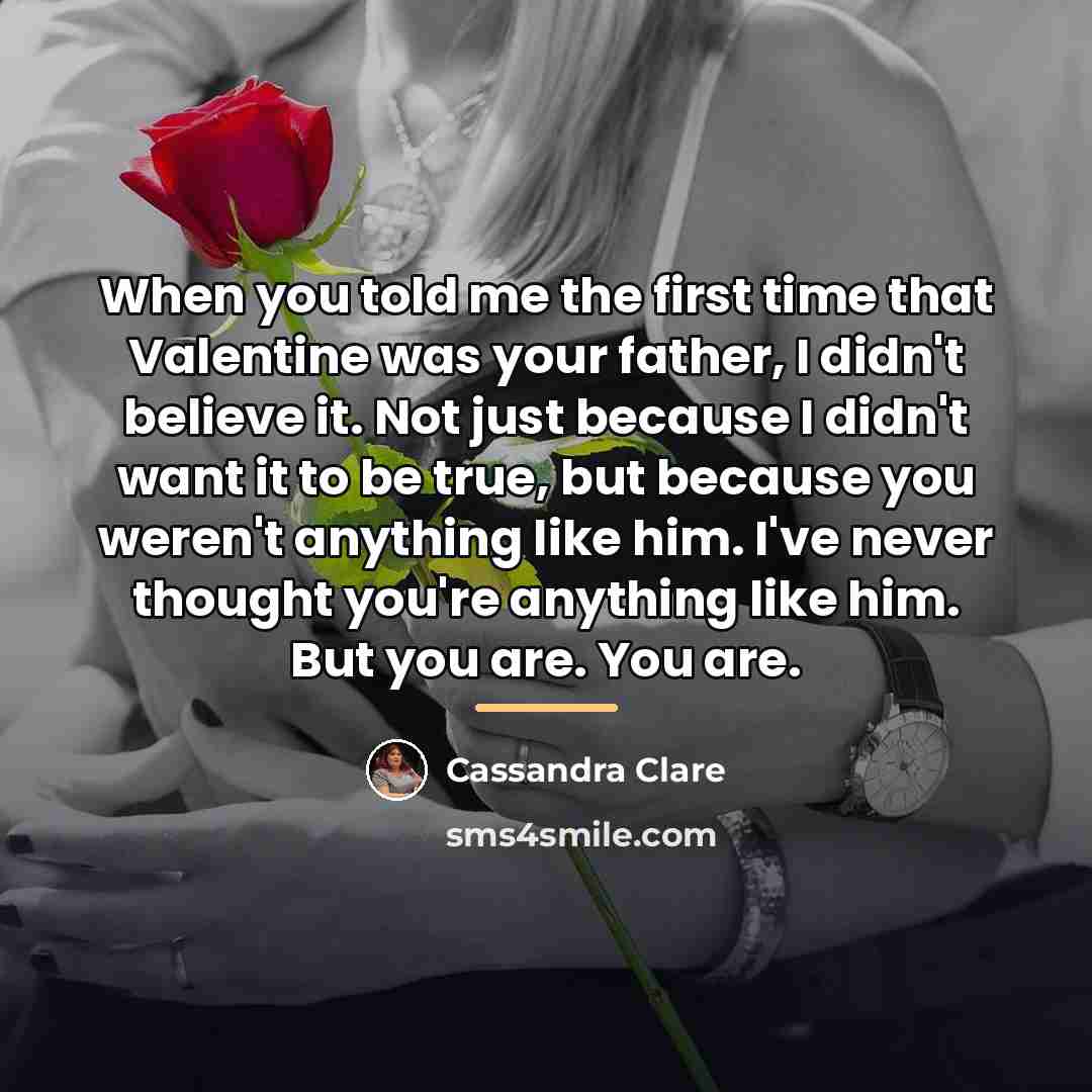 “When you told me the first time that Valentine was…” quote by Cassandra Clare