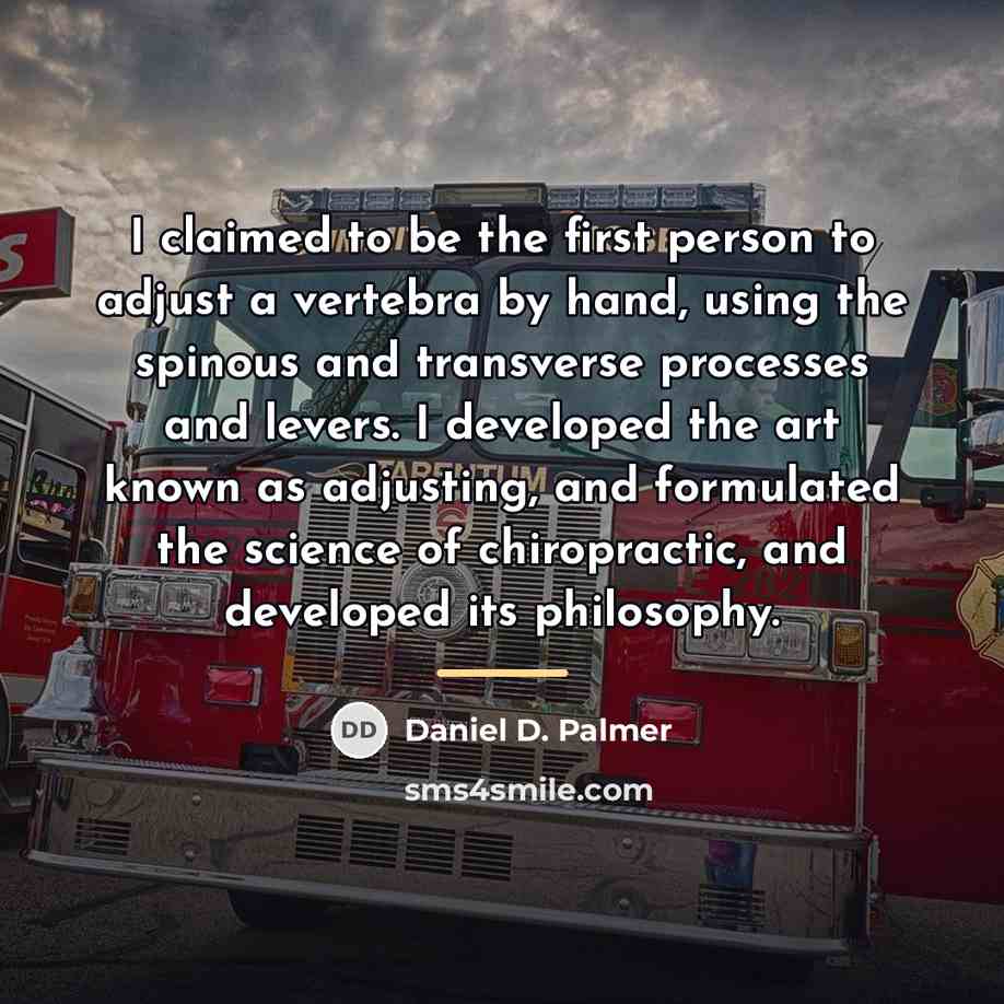 “I claimed to be the first person to adjust a…” quote by Daniel D. Palmer