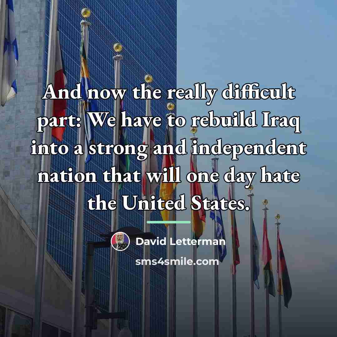 “And now the really difficult part: We have to rebuild…” quote by David Letterman