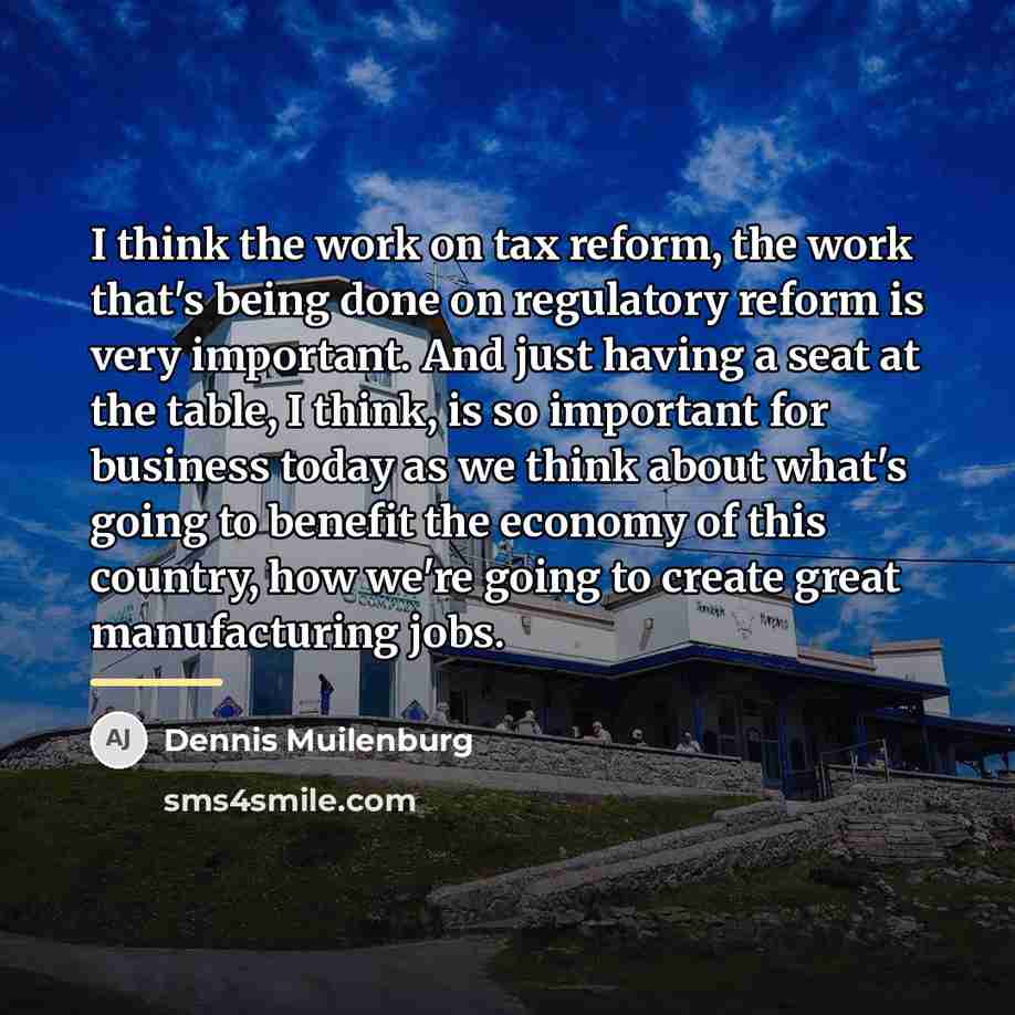 “I think the work on tax reform, the work that's…” quote by Dennis Muilenburg