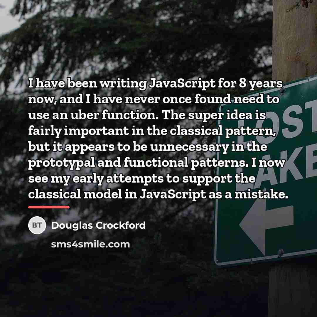 “I have been writing JavaScript for 8 years now, and…” quote by Douglas Crockford