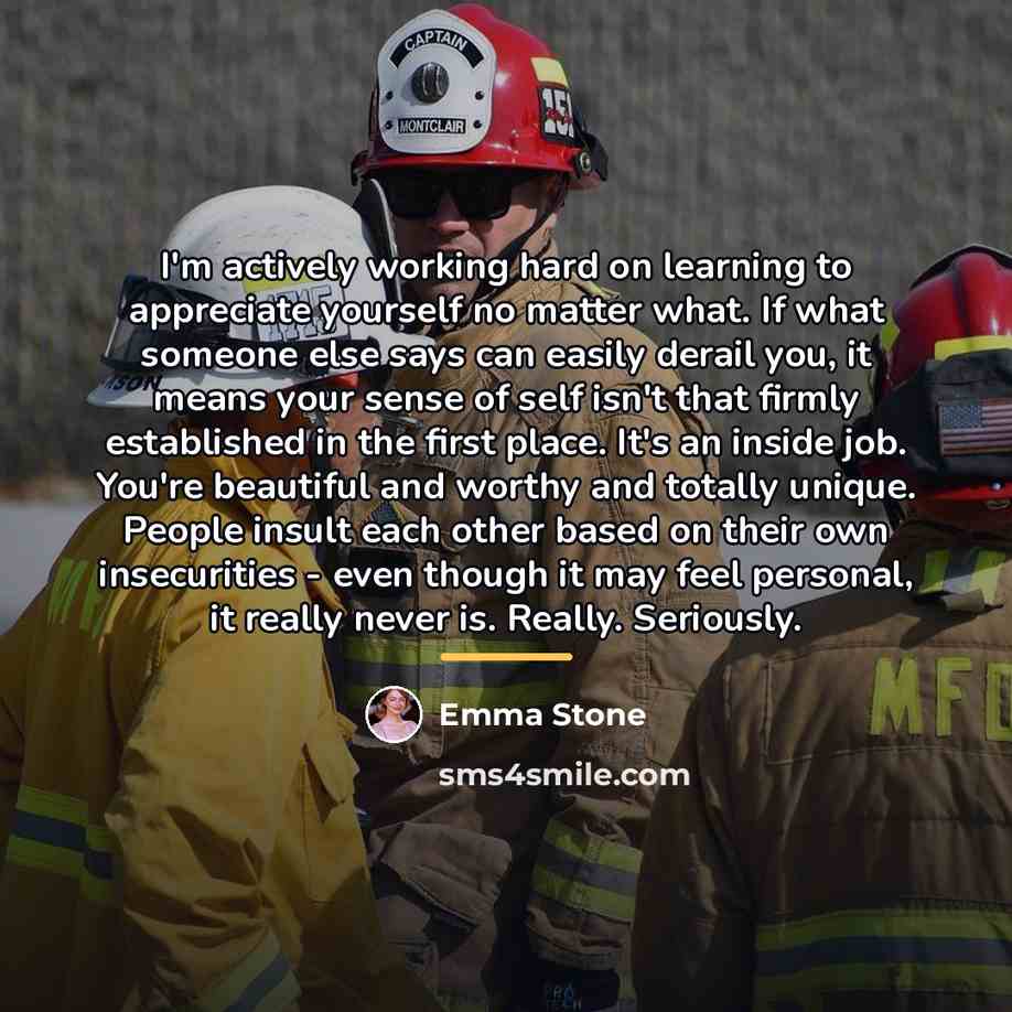 “I'm actively working hard on learning to appreciate yourself no…” quote by Emma Stone