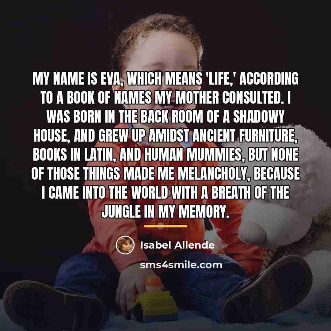 “My name is Eva, which means 'life,' according to a…” quote by Isabel Allende