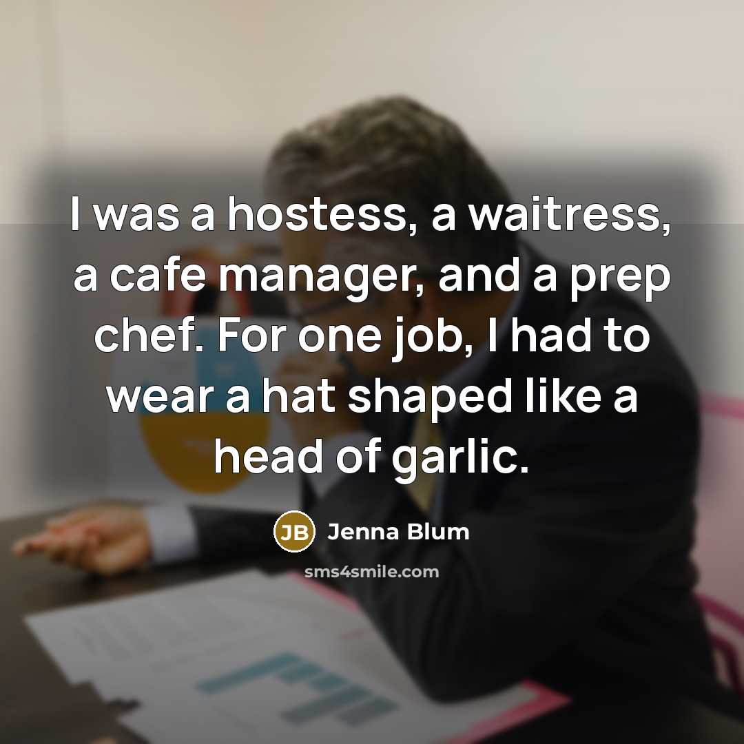 “I was a hostess, a waitress, a cafe manager, and…” quote by Jenna Blum