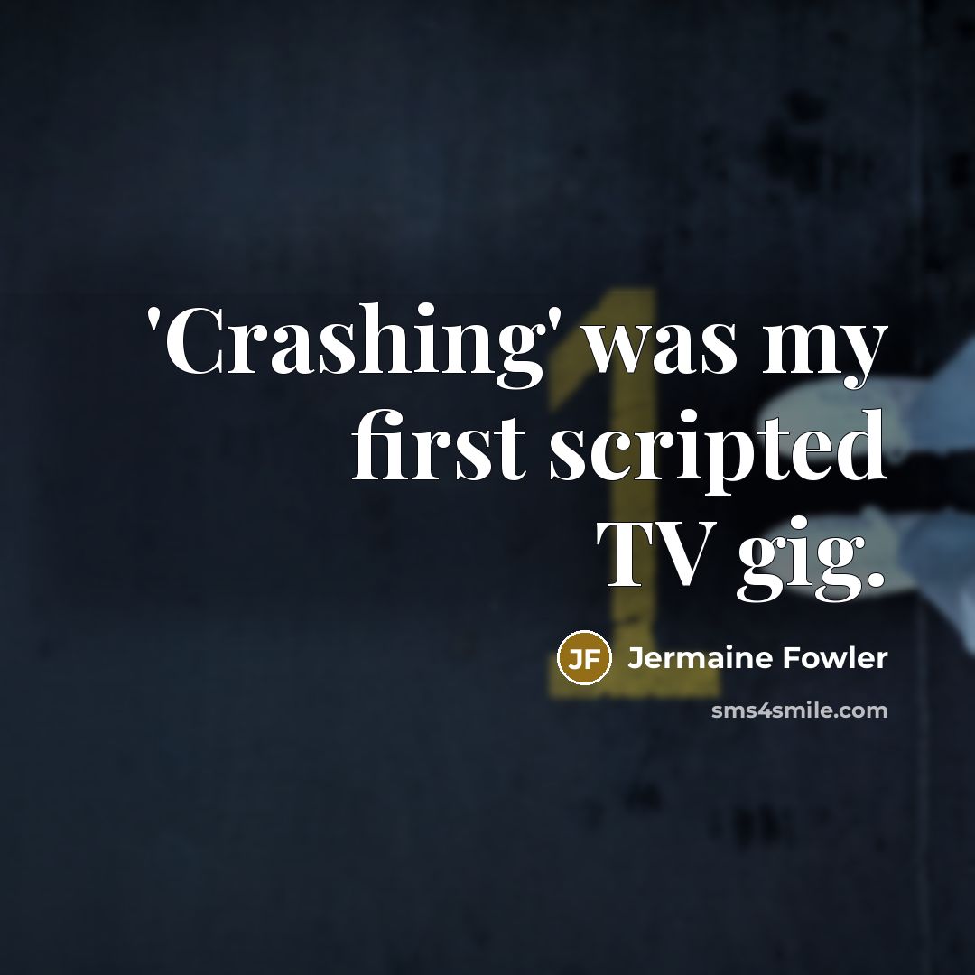 “'Crashing' was my first scripted TV gig.…” quote by Jermaine Fowler