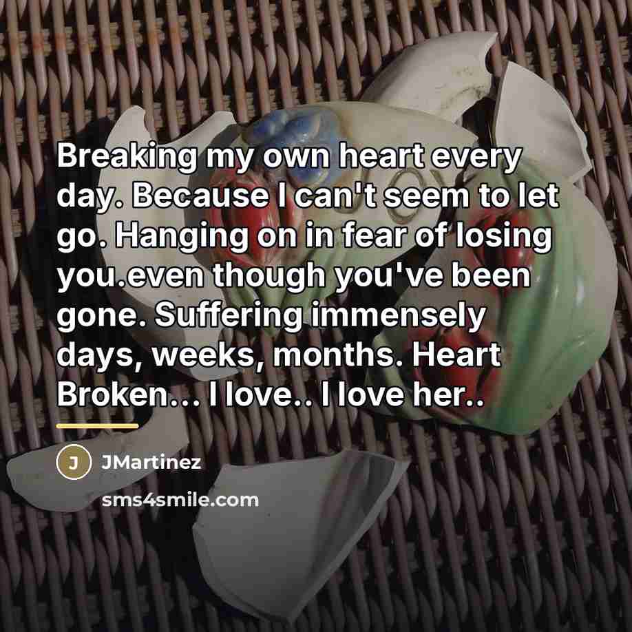 “Breaking my own heart every day. Because I can't seem…” quote by JMartinez