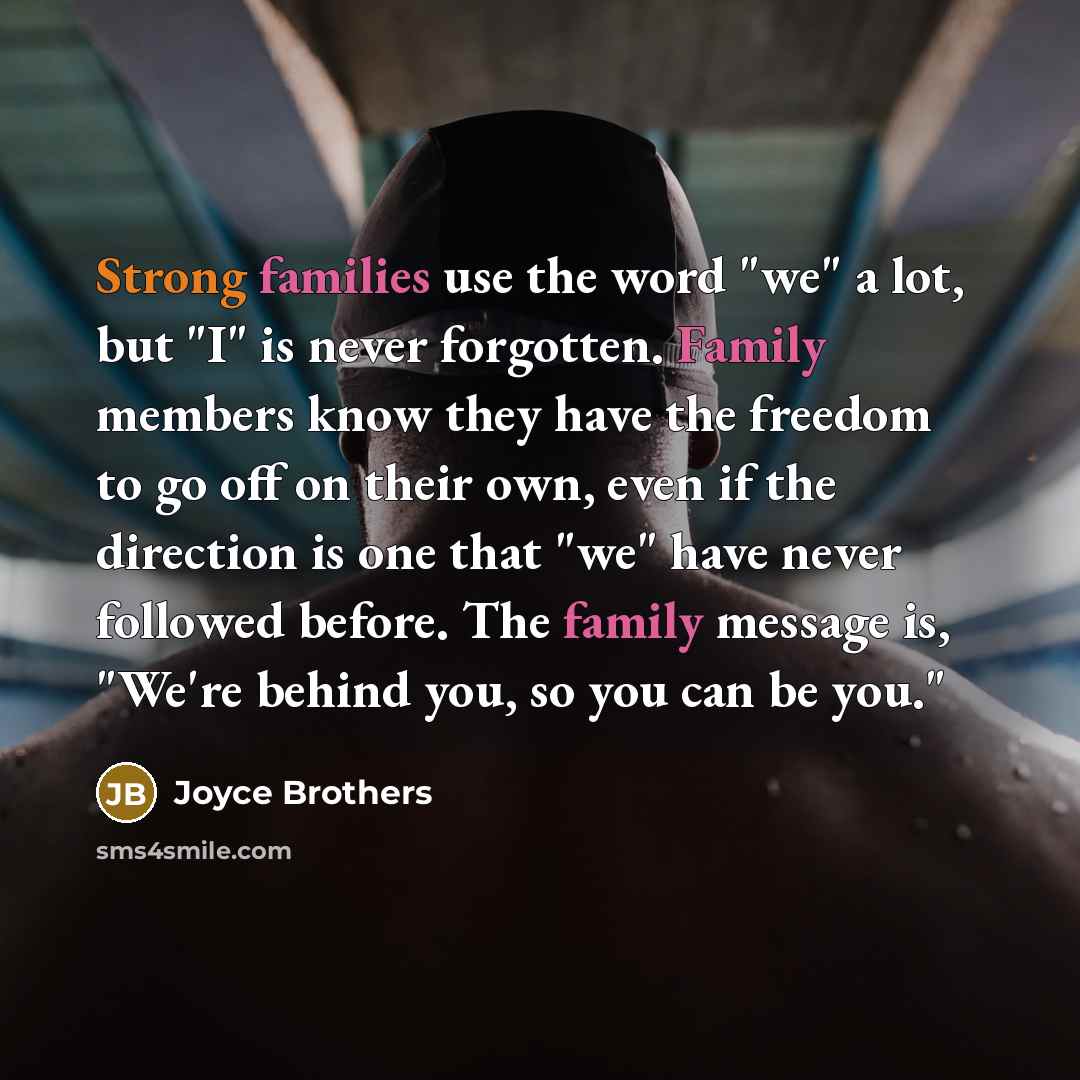 “Strong families use the word "we" a lot, but "I"…” quote by Joyce Brothers