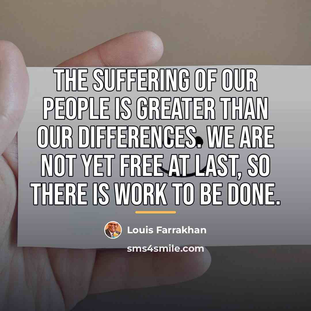 “The suffering of our people is greater than our differences.…” quote by Louis Farrakhan