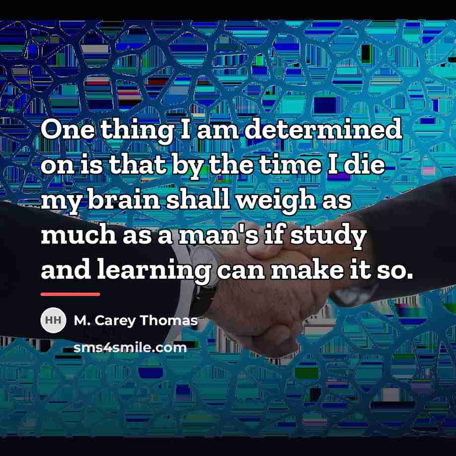 “One thing I am determined on is that by the…” quote by M. Carey Thomas