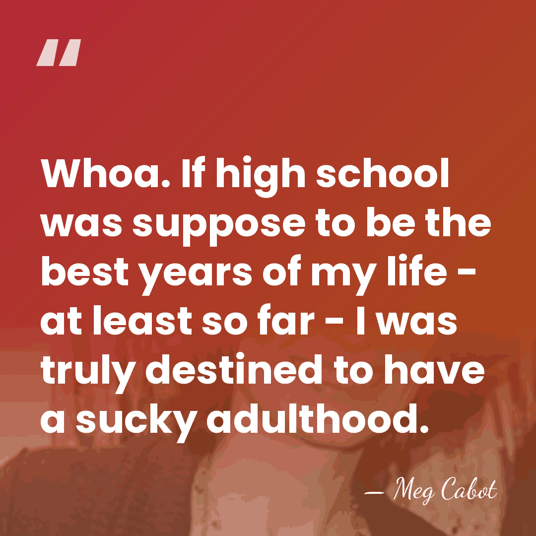 Whoa. If high school was suppose to be the best years of&hellip; - Meg Cabot