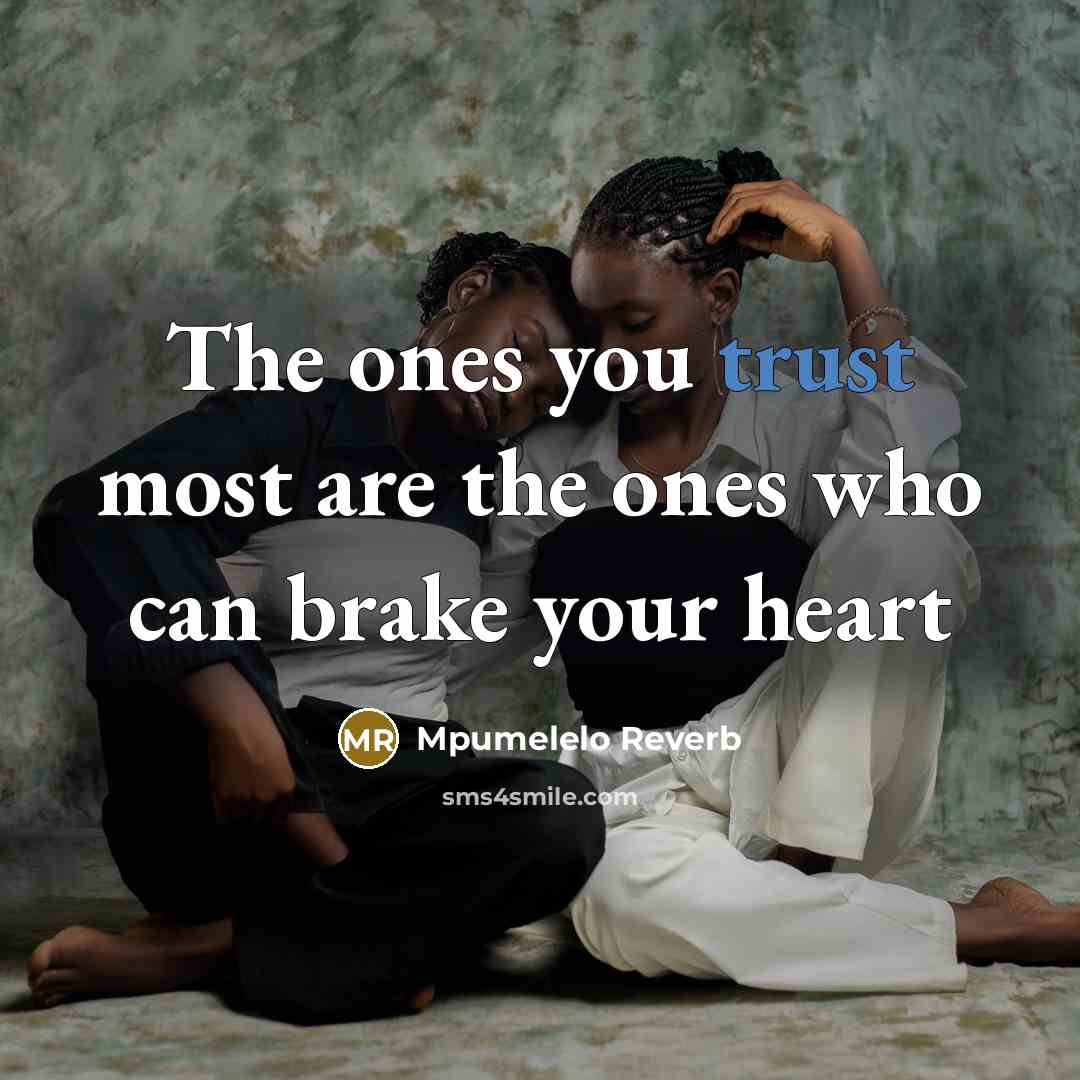“The ones you trust most are the ones who can…” quote by Mpumelelo Reverb