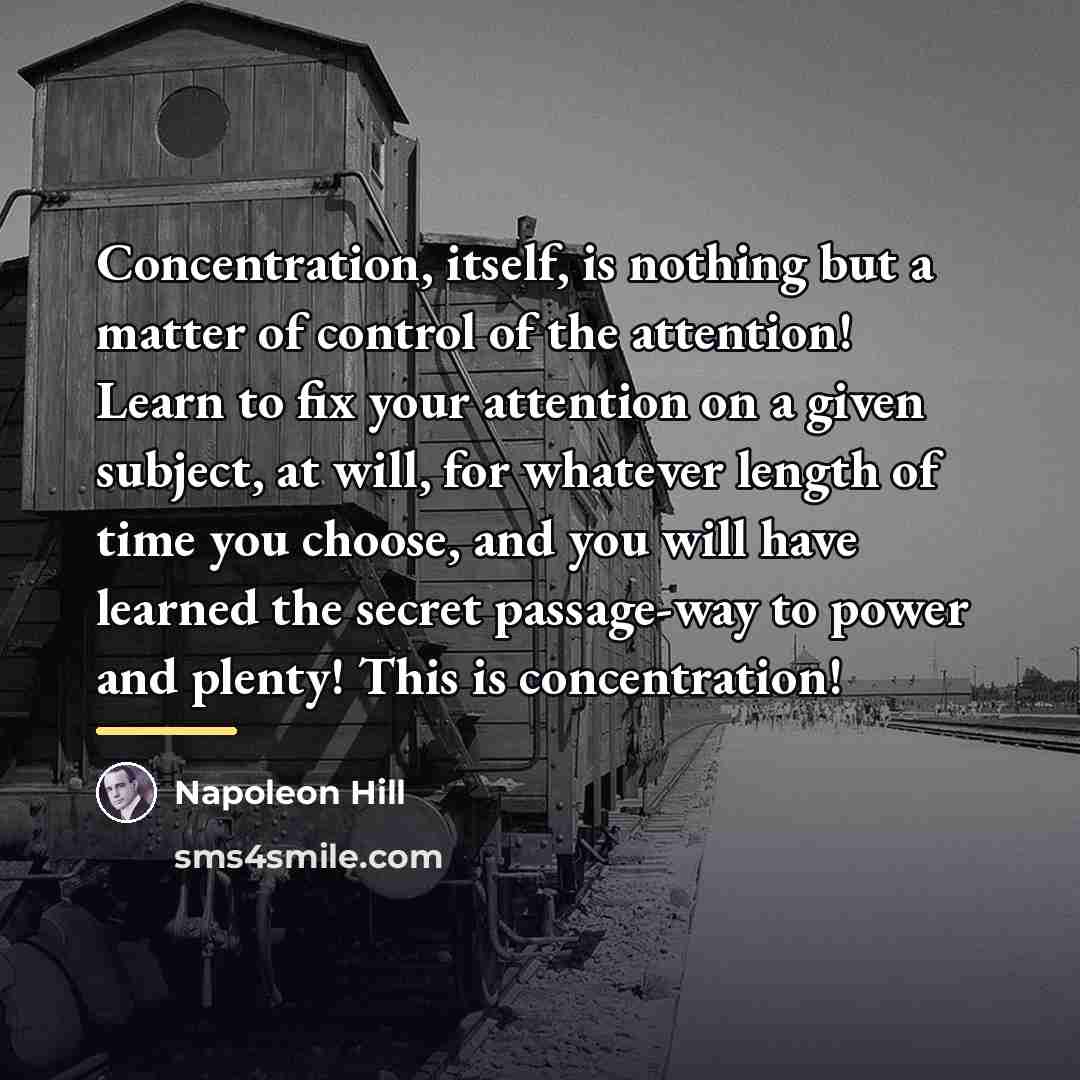 “Concentration, itself, is nothing but a matter of control of…” quote by Napoleon Hill