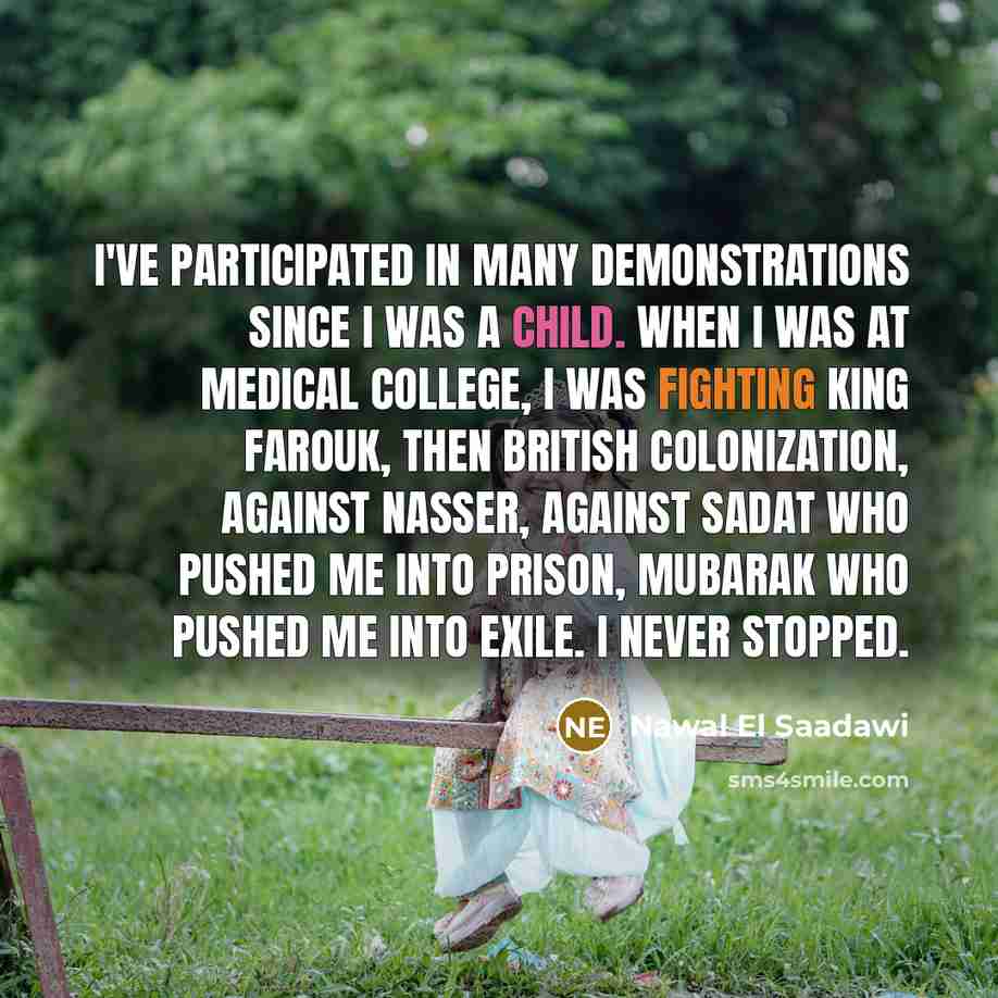 “I've participated in many demonstrations since I was a child.…” quote by Nawal El Saadawi