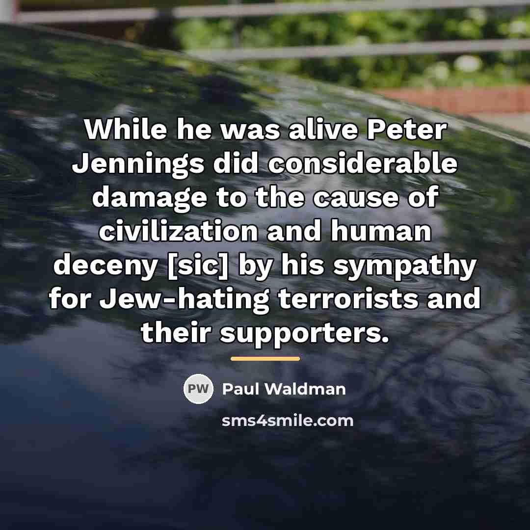 “While he was alive Peter Jennings did considerable damage to…” quote by Paul Waldman